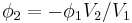 \phi_2 = -\phi_1 V_2 / V_1