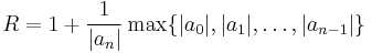 R=1%2B\frac1{|a_n|}\max\{|a_0|,|a_1|,\dots, |a_{n-1}|\}