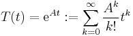 T(t)={\rm e}^{At}:=\sum_{k=0}^\infty\frac{A^k}{k!}t^k