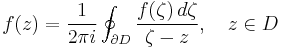 f(z) = \frac{1}{2\pi i} \oint_{\partial D} \frac{f(\zeta)\,d\zeta}{\zeta-z},\quad z\in D