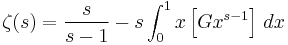 \zeta(s)=\frac{s}{s-1}-s\int_0^1 x \left[Gx^{s-1} \right]\, dx 