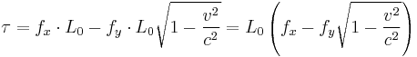 \tau=f_{x}\cdot L_{0}-f_{y}\cdot L_{0}\sqrt{1-\frac{v^{2}}{c^{2}}}=L_{0}\left(f_{x}-f_{y}\sqrt{1-\frac{v^{2}}{c^{2}}}\right)