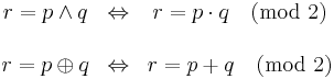 \begin{matrix}
r = p \land q & \Leftrightarrow & r = p \cdot q \pmod 2 \\
\\
r = p \oplus q & \Leftrightarrow & r = p %2B q \pmod 2 \\
\end{matrix}