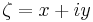 \zeta = x %2B i y