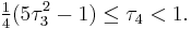 \tfrac{1}{4}(5\tau_3^2-1) \leq \tau_4 < 1.