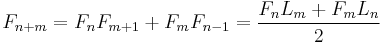 F_{n%2Bm} = F_n F_{m%2B1} %2B F_m F_{n-1}=\frac{F_nL_m%2BF_mL_n}{2} \,