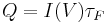 Q=I(V){\tau}_F 