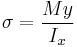 {\sigma}= \frac{M y}{I_x}