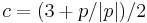 
c = ( 3 %2B p/|p| ) / 2 \,
