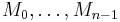 M_0,\ldots,M_{n-1}