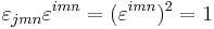 \varepsilon_{jmn} \varepsilon^{imn} = (\varepsilon^{imn})^2 = 1