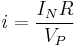 i=\frac{I_{N}R}{V_P}