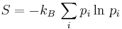 S = -k_B\,\sum_i p_i \ln \,p_i