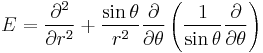 E = {\partial^2 \over \partial r^2} %2B {\sin{\theta} \over r^2} {\partial \over \partial \theta} \left({ 1 \over \sin{\theta}}  {\partial \over \partial \theta}\right)