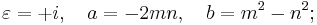 \varepsilon = %2Bi,\quad a = -2mn,\quad b = m^2 - n^2;