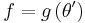 f=g\left( \theta^{\prime}\right)  