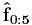 \mathbf{\hat{f}_{0:5}}