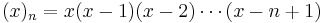 (x)_n = x(x-1)(x-2)\cdots(x-n%2B1)\,