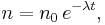 n = n_0\,e^{-\lambda t} , \,\!