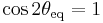 \cos 2\theta_{\mathrm{eq}}=1