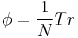 \phi=\frac{1}{N}Tr