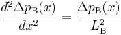 \frac{d^2 \Delta p_{\text{B}} (x)}{dx^2} = \frac{\Delta p_{\text{B}} (x)}{L_{\text{B}}^2}