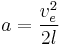  a = \frac{v_e^2}{2l} 