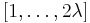 \left[ 1,\dots,2\lambda \right]