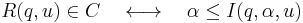 
R(q,u) \in C \ \ \ \longleftrightarrow \ \ \ \alpha \le I(q,\alpha,u)
