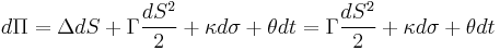 d\Pi=\Delta dS  %2B \Gamma \frac{dS^2}{2} %2B \kappa d\sigma %2B \theta dt = \Gamma \frac{dS^2}{2} %2B \kappa d\sigma %2B \theta dt\,