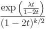 \frac{\exp\left(\frac{ \lambda t}{1-2t }\right)}{(1-2 t)^{k/2}}