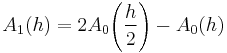 A_1(h) = 2A_0\!\left(\frac{h}{2}\right) - A_0(h) 