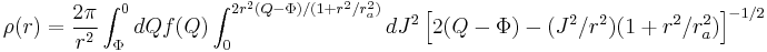 
\rho(r) = {2\pi\over r^2} \int_\Phi^0 dQ f(Q) \int_0^{2r^2(Q-\Phi)/(1%2Br^2/r_a^2)} dJ^2\left[2(Q-\Phi)-(J^2/r^2)(1%2Br^2/r_a^2)\right]^{-1/2}
