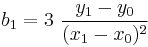 b_1=3\ \frac{y_1-y_0}{(x_1-x_0)^2}