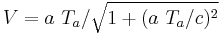 V = a \ T_a / \sqrt{ 1 %2B (a \ T_a/c)^2 }