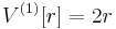 V^{(1)}[r] = 2r \, 