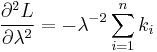 \frac{\partial^2 L}{\partial \lambda^2} =  -\lambda^{-2}\sum_{i=1}^n k_i 