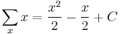 \sum _x x = \frac{x^2}{2}-\frac{x}{2} %2B C