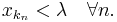 x_{k_n}<\lambda\quad\forall n.