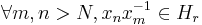 \forall m,n > N, x_n x_m^{-1} \in H_r