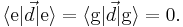 \langle\text{e}|\vec{d}|\text{e}\rangle=\langle\text{g}|\vec{d}|\text{g}\rangle=0.