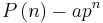 P\left(n\right) - a {p^n}