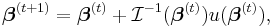  \boldsymbol\beta^{(t%2B1)} = \boldsymbol\beta^{(t)} %2B \mathcal{I}^{-1}(\boldsymbol\beta^{(t)}) u(\boldsymbol\beta^{(t)}), 