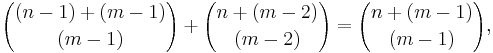 {(n-1) %2B (m-1) \choose (m-1)} %2B {n %2B (m - 2) \choose (m - 2)} = {n %2B (m - 1) \choose (m - 1)},