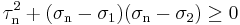 \tau_\mathrm{n}^2%2B(\sigma_\mathrm{n} - \sigma_1)(\sigma_\mathrm{n} - \sigma_2) \ge 0\,\!