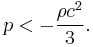 p < - \frac {\rho c^2} {3}. \,