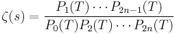 \zeta(s)=\frac{P_1(T)\cdots P_{2n-1}(T)}{P_0(T)P_2(T)\cdots P_{2n}(T)}