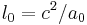 l_0 = c^2/a_0\;