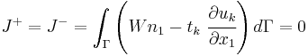 
  J^{%2B} = J^{-} = \int_{\Gamma} \left(W n_1 - t_k~\cfrac{\partial u_k}{\partial x_1}\right) d\Gamma = 0
 