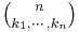  \tbinom n{k_1,\cdots,k_n} 